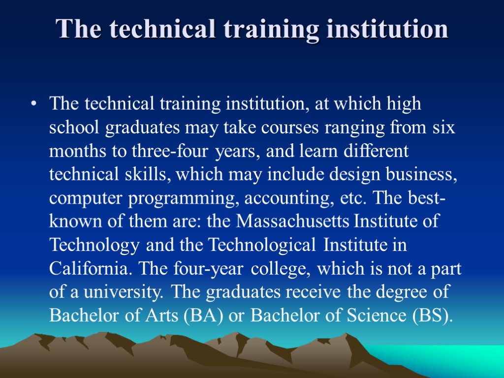 The technical training institution The technical training institution, at which high school graduates may